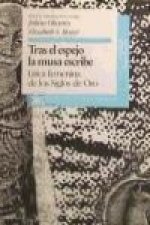 Tras el espejo la musa escribe : lírica femenina de siglos de oro