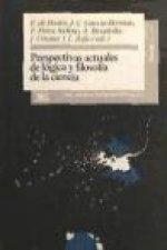 Perspectivas actuales de lógica y filosofía de la ciencia