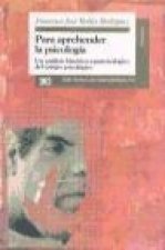 Para aprehender la psicología : un análisis histórico-epistemológico del campo psicológico