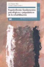 Esquizofrenia : fundamentos psicológicos y psiquiátricos de la rehabilitación