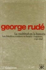 La multitud en la historia : los disturbios populares en Francia a Inglaterra (1730-1848)