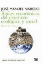 Raíces económicas del deteriorio ecológico y social : más allá de los dogmas