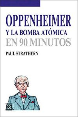Oppenheimer y la bomba atómica, en 90 minutos