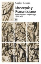 Monarquía y romanticismo: El hechizo de la imagen regia, 1829-1873