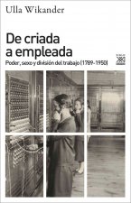 De criada a empleada: Poder, sexo y división del trabajo (1789-1950)