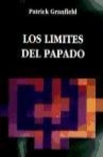 Los límites del papado : autoridad y autonomía en la Iglesia