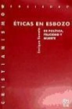 Éticas en esbozo : de política, felicidad y muerte