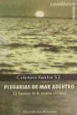 Plegarias de mar adentro : 23 caminos de oración cristiana