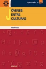 Jóvenes entre culturas : la construcción de la identidad en contextos multiculturales