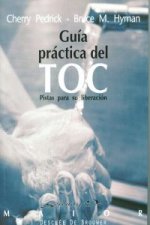 Guía práctica del trastorno obsesivo compulsivo : pistas para su liberación