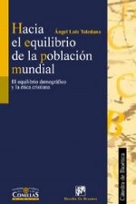 Hacia el equilibrio de la población mundial : el equilibrio demográfico y la ética cristiana