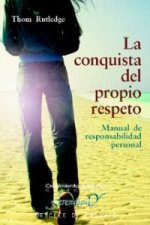 La conquista del propio respeto : manual de responsabilidad personal