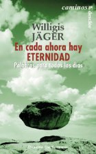 En cada ahora hay eternidad : palabras para todos los días