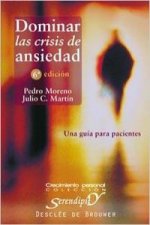 Dominar las crisis de ansiedad : una guía para pacientes