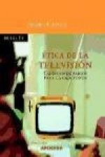 Ética de la televisión : consejos de sabios para la caja tonta