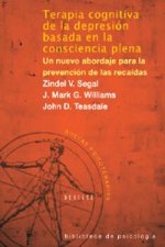 Terapia cognitiva de la depresión basada en la conciencia plena : un nuevo abordaje para la prevención de las recaídas