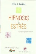 Hipnosis y estrés : guía para profesionales