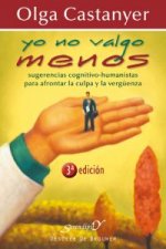 Yo no valgo menos : sugerencias cognitivo-conductuales para afrontar la culpa y la vergüenza