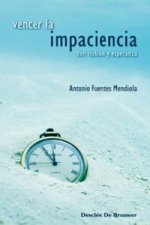 Vencer la impaciencia : con ilusión y esperanza