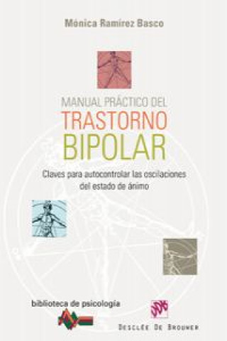 Manual práctico del trastorno bipolar : claves para autocontrolar las oscilaciones del estado de ánimo