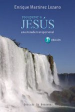 Recuperar a Jesús : una mirada transpersonal