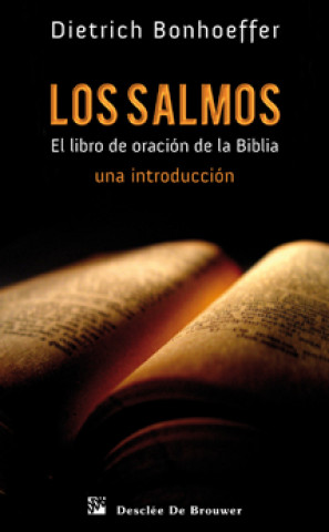 Los Salmos : el libro de oración de la Biblia : una introducción