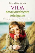 Vida emocionalmente inteligente : estrategias para incrementar el coeficiente emocional