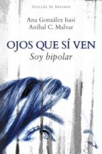 Ojos que sí ven : soy bipolar (diez entrevistas)