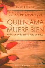 Quien ama muere bien : al borde de la tierra pura de Buda