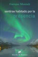 Sentirse habitado por la presencia