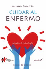 Cuidar al enfermo : migajas de psicología