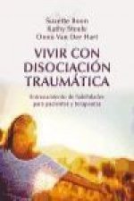 Vivir con disociación traumática : entrenamiento de habilidades para pacientes y terapeutas