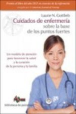 Cuidados de enfermería sobre la base de los puntos fuertes: Un modelo de atención para favorecer la salud y la curación de la persona y la familia