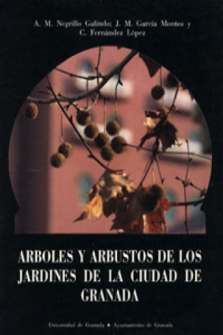 Arboles y arbustos de los jardines de la ciudad de Granada