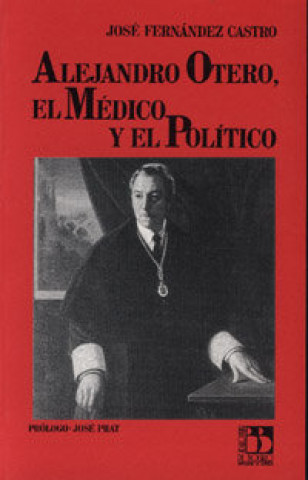 Alejandro Otero, el médico y el político