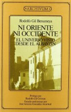 Ni oriente, ni occidente : el universo visto desde el Albayzín