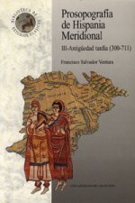 Prosopografía de Hispania meridional : antigüedad tardía (300-711) III