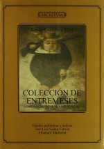 Colección de entremeses, loas, bailes, jácaras y mojigangas : desde finales del siglo XVI a mediados del XVIII