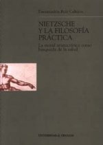Nietzsche y la filosofía práctica : la moral aristocrática como búsqueda de la salud