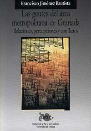 Las gentes del área metropolitana de Granada : relaciones, percepciones y conflictos