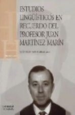 Estudios lingüísticos en recuerdo al profesor Juan Martínez Marín