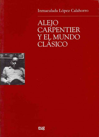 Alejo Carpentier y el mundo clásico
