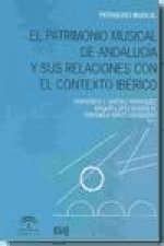 El patrimonio musical de Andalucía y sus relaciones con el contexto ibérico