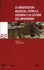 La arqueología medieval : entre la historia y la gestión del patrimonio