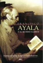 Francisco Ayala y el mundo clásico