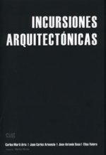 Incursiones arquitectónicas : ensayo a cuatro bandas