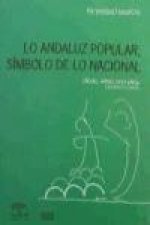 Lo andaluz popular, símbolo de lo nacional
