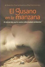 El gusano en la manzana : el cáncer de mama como enfermedad ambiental