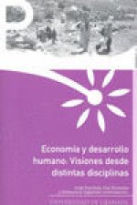 Economía y desarrollo humano : visiones desde distintas disciplinas