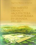 Crecimiento urbano y arquitectura contemporánea en Granada, 1951-2009